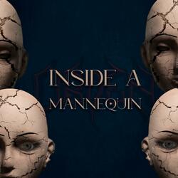 Inside a Mannequin