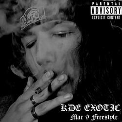 Mac 9 Freestyle (feat. KDE Exotic)