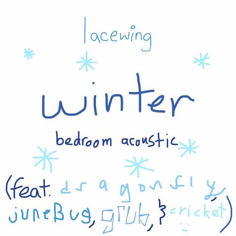 winter (feat. dragonfly, junebug, grub & cricket) [bedroom acoustic]