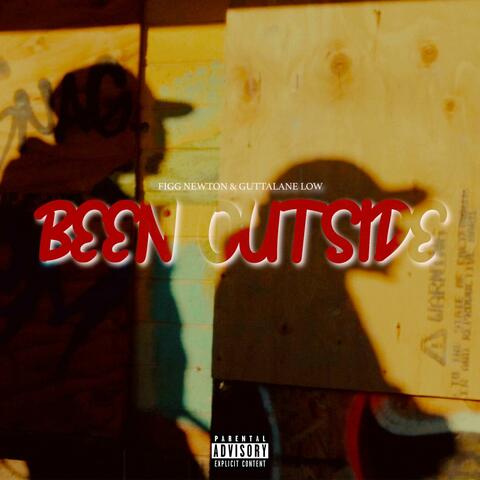 BEEN OUTSIDE (feat. GUTTALANE LOW)