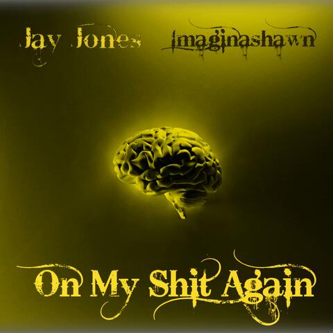 On My Shit Again (feat. Imaginashawn)
