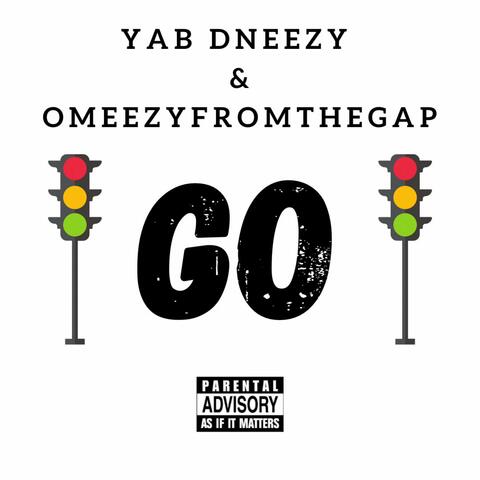 Go (feat. Omeezy From The Gap)
