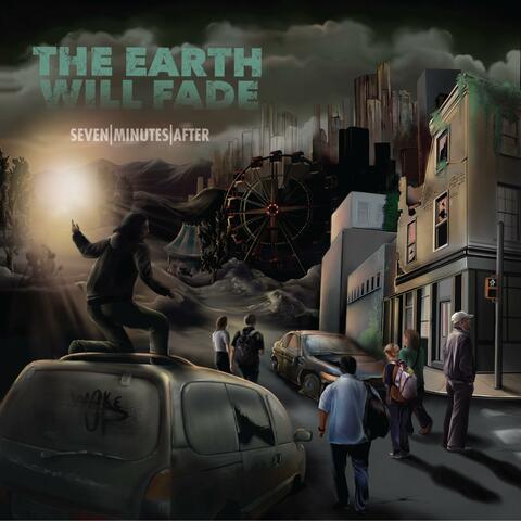 The Earth Will Fade