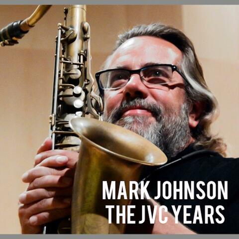 Mark Johnson The JVC Years