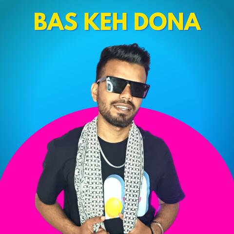 Bas Keh Do Na