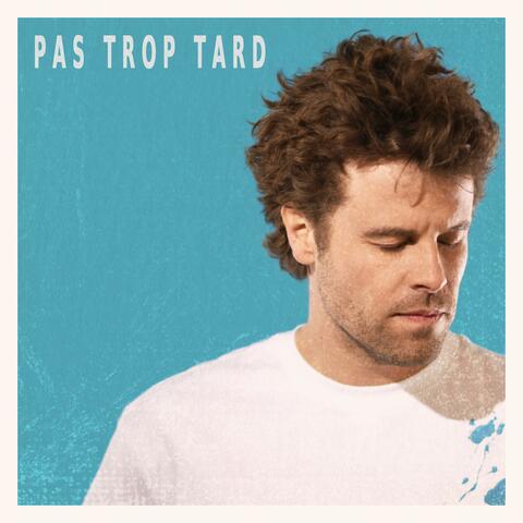 Pas trop tard