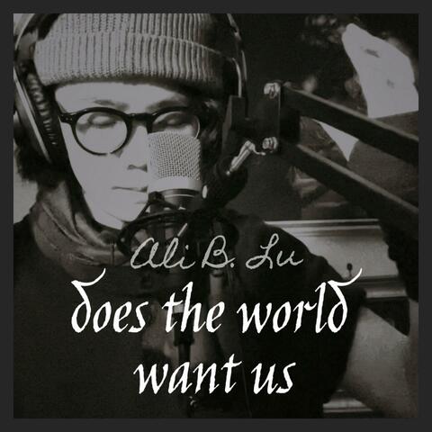 Does the world want us