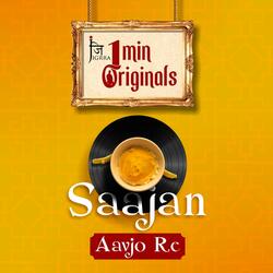 SAAJAN AAVJO RE 1 Min Originals