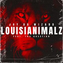 Louisiananimalz (feat. Tha Question)