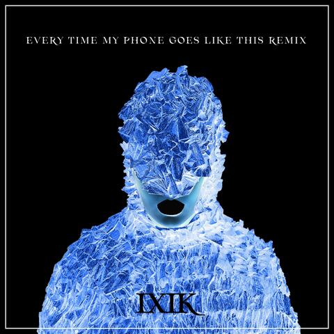 Every Time My Phone Goes Like This (Remix)
