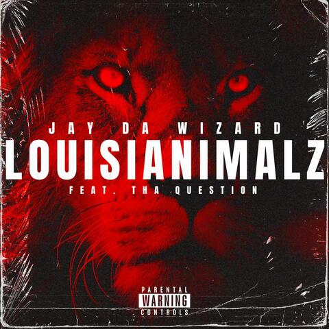 Louisianimalz (feat. Tha Question)
