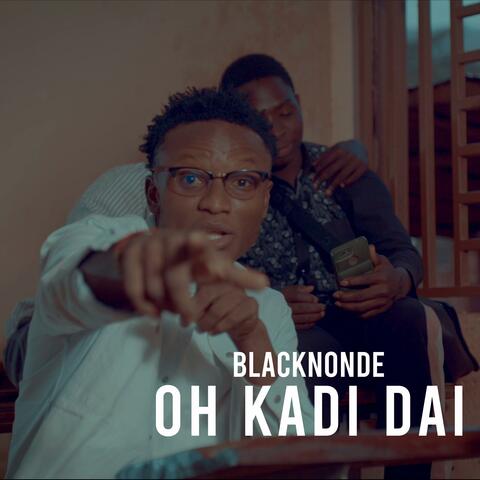Oh Kadi Dai