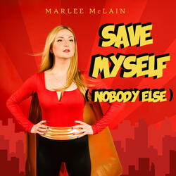 Save Myself (Nobody Else)