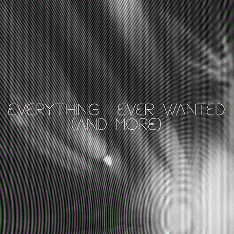 Everything I Ever Wanted (and more) EP