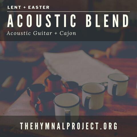 Acoustic Blend | Lent + Easter