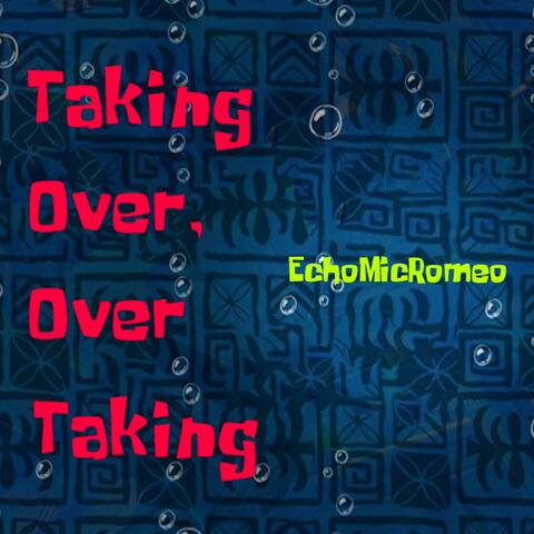 Taking Over, Over Taking (TOOT) (feat. AJ)