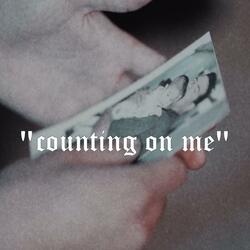 counting on me