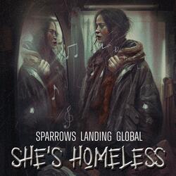 SHE'S HOMELESS