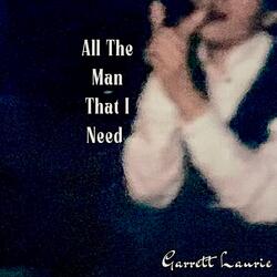 All The Man That I Need