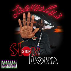Slow Down