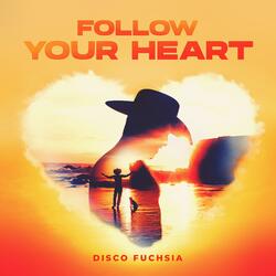 Follow Your Heart
