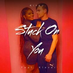 Stuck On You (feat. Klever)