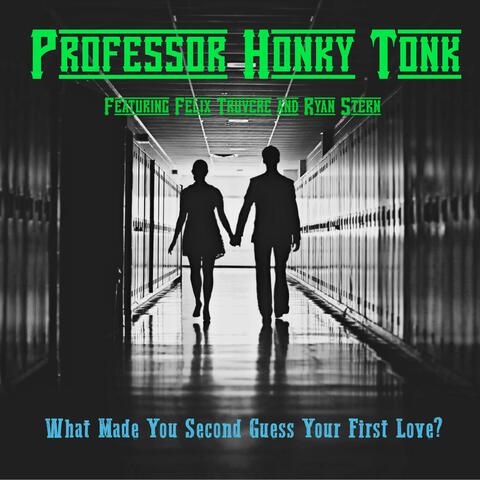 What Made You Second Guess Your First Love? (feat. Felix Truvere & Ryan Stern)