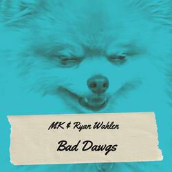 Bad Dawgs (feat. Ryan Wahlen)