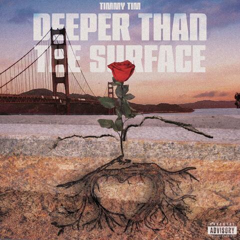 Deeper than the Surface