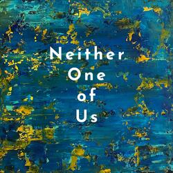Neither One of Us (feat. John Krajicek & Borderline Social Club)