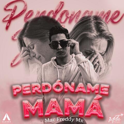 PERDÓNAME MAMÁ (feat. Alzada films)