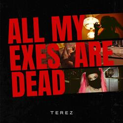 All My Exes Are Dead
