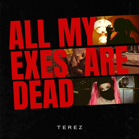 All My Exes Are Dead