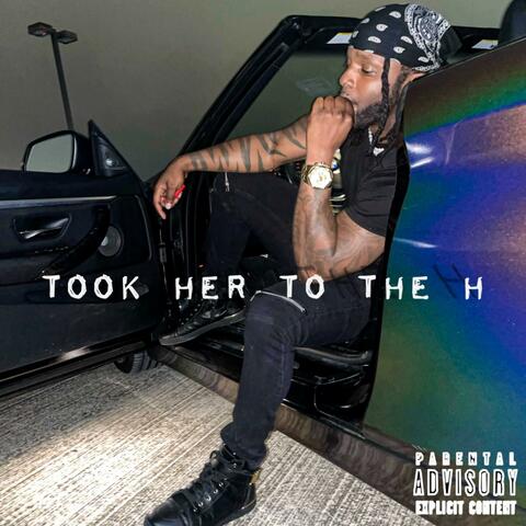 Took Her To The H