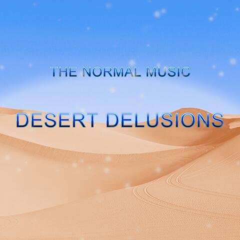 Desert Delusions