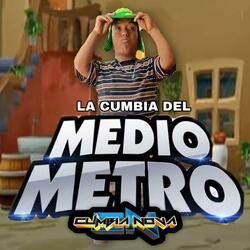 La Cumbia Del Medio Metro