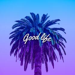 Good Life
