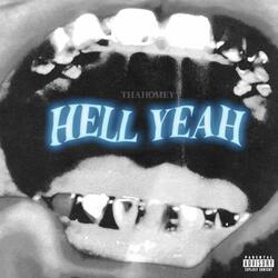 Hell Yeah (feat. thaHomey)