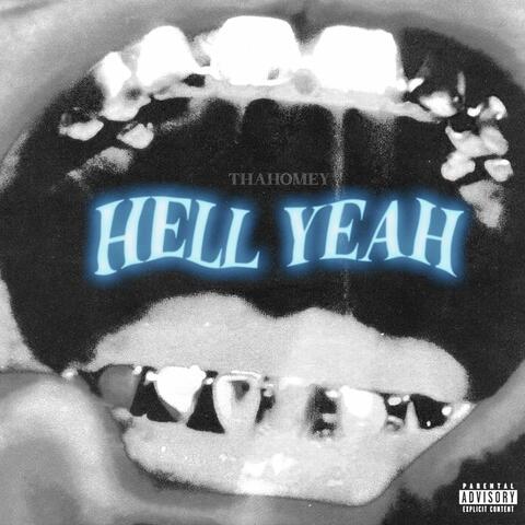 Hell Yeah (feat. thaHomey)
