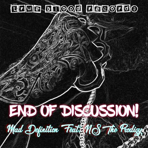 End Of Discussion! (feat. NS The Prodigy)