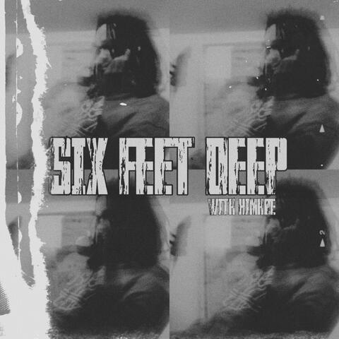 SIX FEET DEEP (feat. KIMHØE)