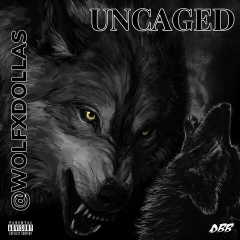 UNCAGED