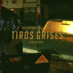Tiros Grises (feat. AKA Lirika, Neto LilCar, Parker Boy, Reck Escobar, Sxnto & Menona Mx)