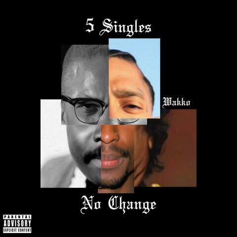 5 Singles No Change