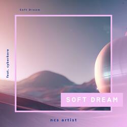 Soft Dream (feat. CyberKore)