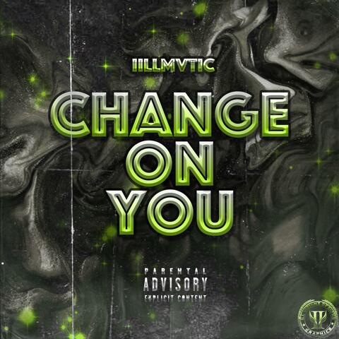 Change On You