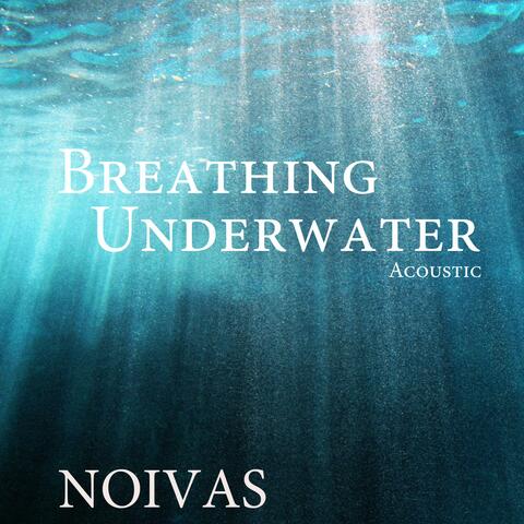 Breathing Underwater (Acoustic)