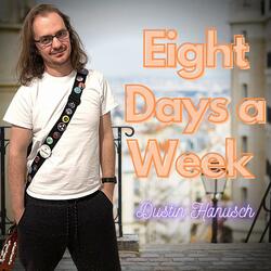 Eight Days a Week