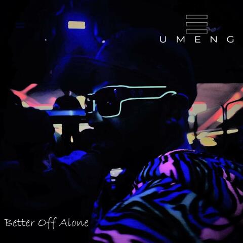 Better Off Alone