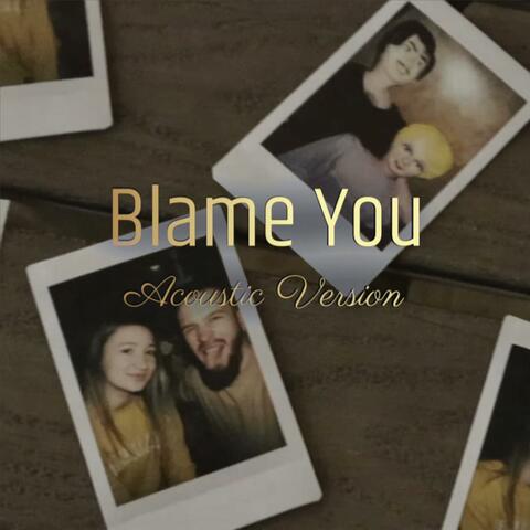Blame You (feat. Nicole McShane) [Acoustic Version]